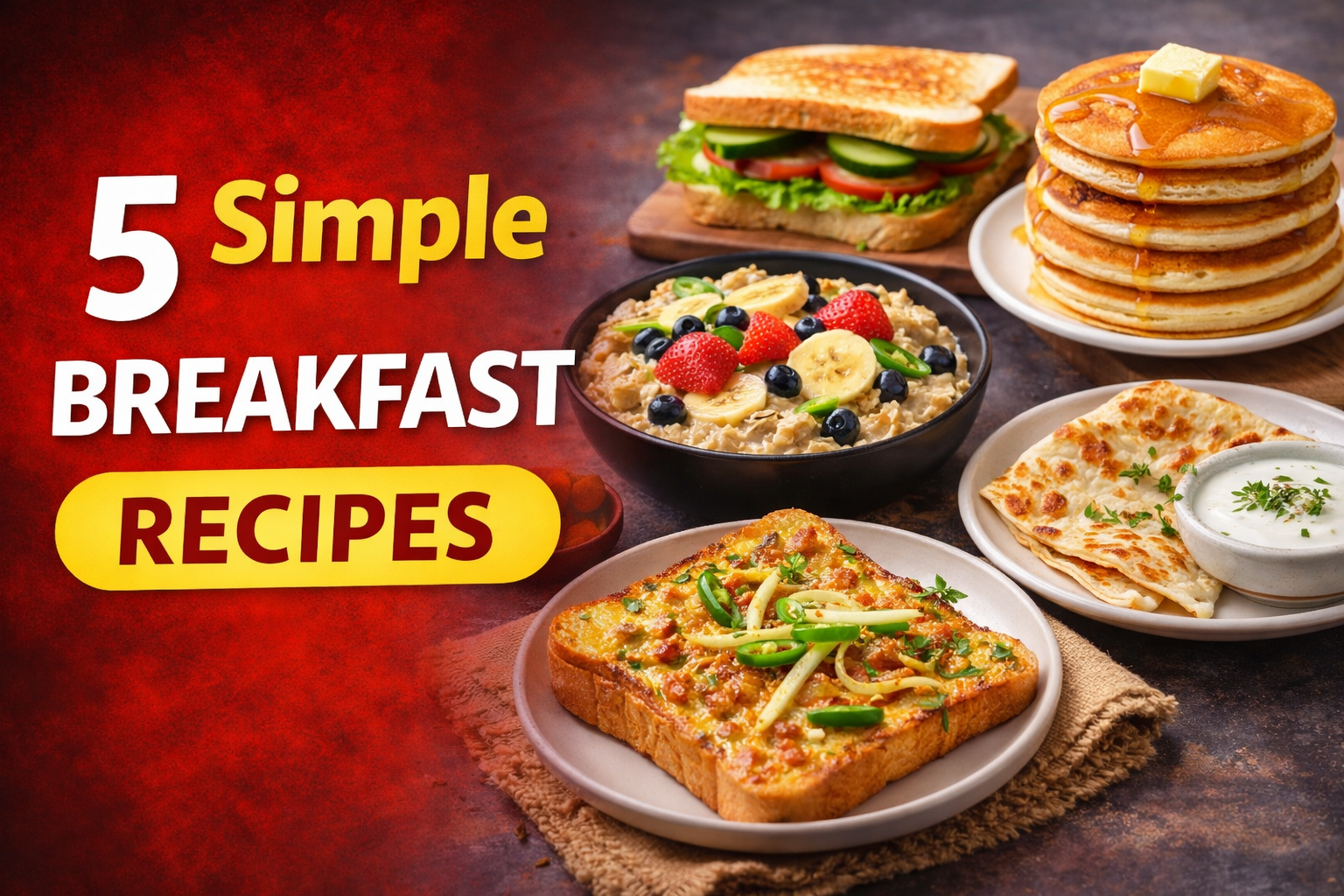 5 Simple Breakfast Recipes